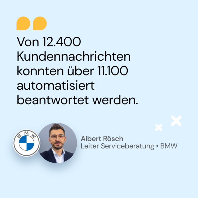 Zitat von Albert Rösch von BMW über automatisch beantworteter Kundennachrichten