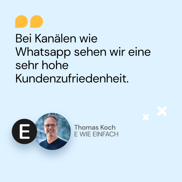 Zitat von Thomas Koch von E wie Einfach über Hohe Kundenzufriedenheit bei WhatsApp