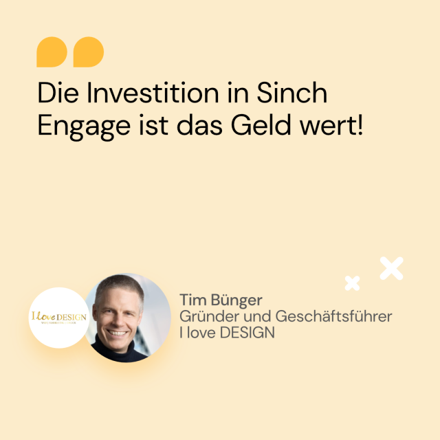 Zitat von Tim Bünger von I love Desing über Investition in Sinch Engage