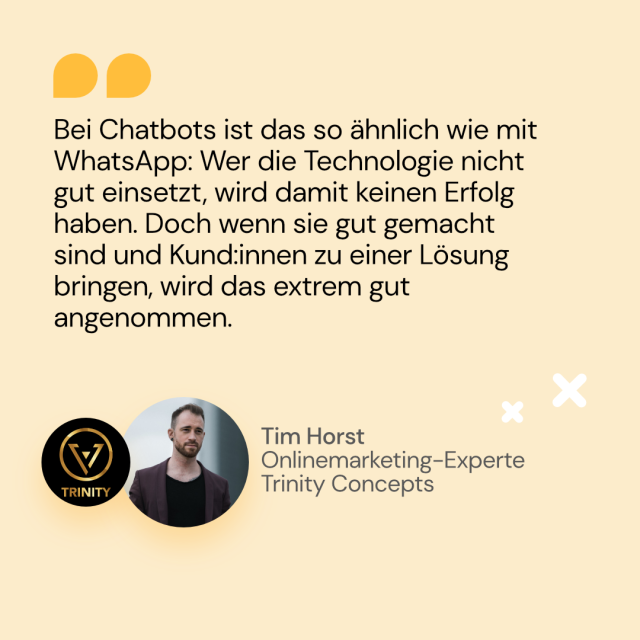 Zitat von Tim Horst von Trinity Concepts über gut gemachte Chatbots