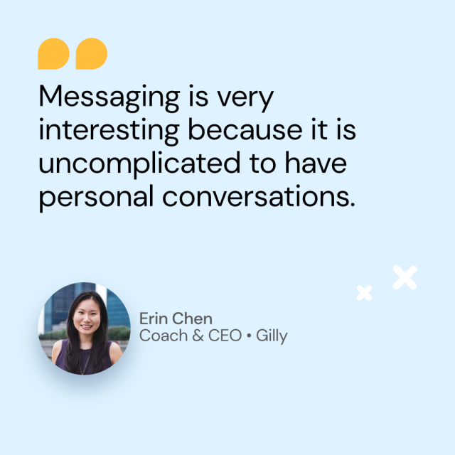 Quote from Erin Chen from Gilly about uncomplicated Messaging