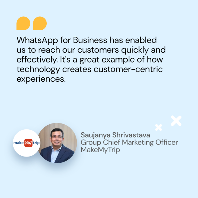 Quote by Saujanya Shrivastava from MakeMyTrip about WhatsApp Business.