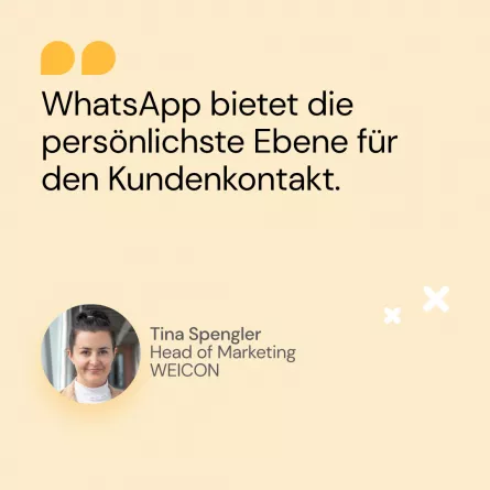 Zitat von Tina Spengler von Weicon über Kundenkontakt über WhatsApp