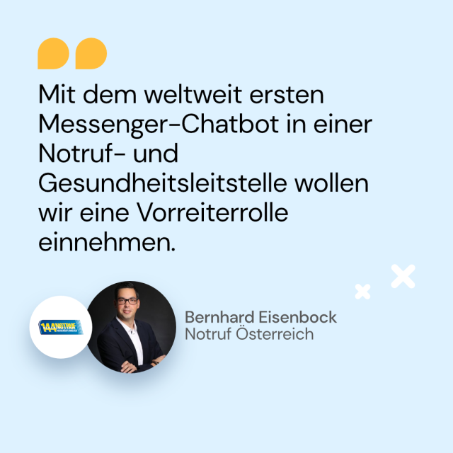 Zitat von Bernhard Eisenbock von Notruf Niederösterreich über den ersten Chatbot der Gesundheitsstelle